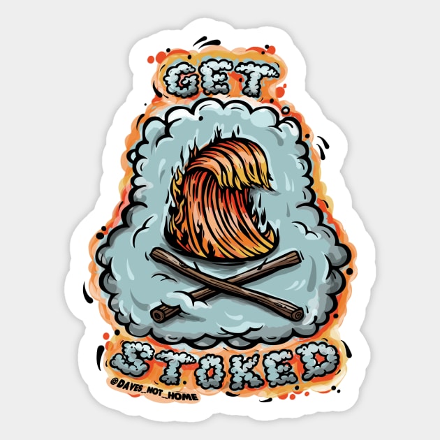 GET STOKED! Sticker by DavesNotHome